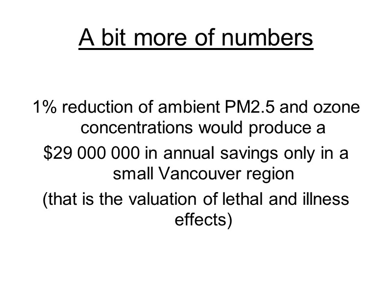 A bit more of numbers  1% reduction of ambient PM2.5 and ozone concentrations